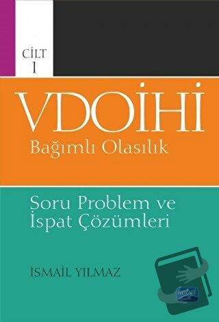 VDOİHİ Bağımlı Olasılık Soru Problem ve İspat Çözümleri - Cilt 1 - İsm