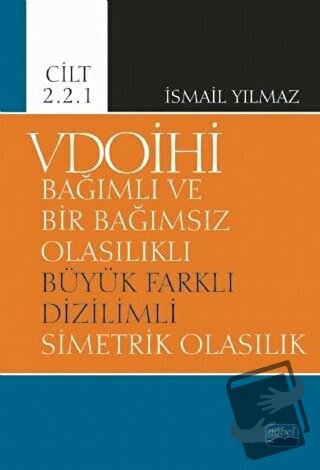 VDOİHİ Bağımlı ve Bir Bağımsız Olasılıklı Büyük Farklı Dizilimli Simet