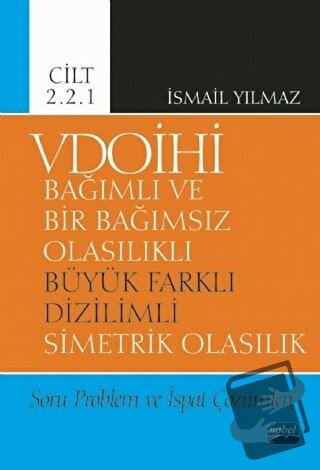 VDOİHİ Bağımlı ve Bir Bağımsız Olasılıklı Büyük Farklı Dizilimli Simet