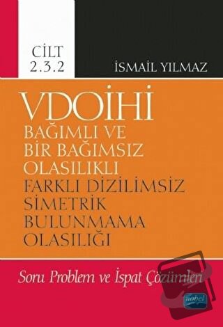 VDOİHİ Bağımlı ve Bir Bağımsız Olasılıklı Farklı Dizilimsiz Simetrik B