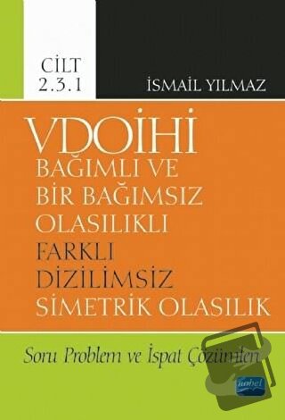 VDOİHİ Bağımlı ve Bir Bağımsız Olasılıklı Farklı Dizilimsiz Simetrik O