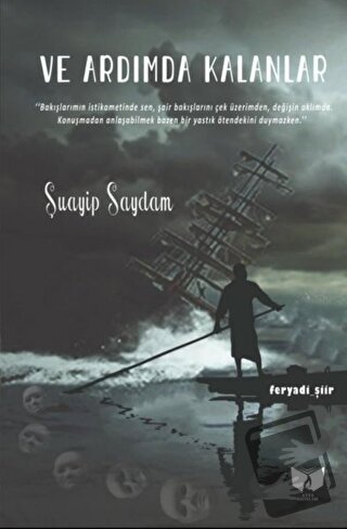 Ve Ardımda Kalanlar - Şuayip Saydam - Ateş Yayınları - Fiyatı - Yoruml