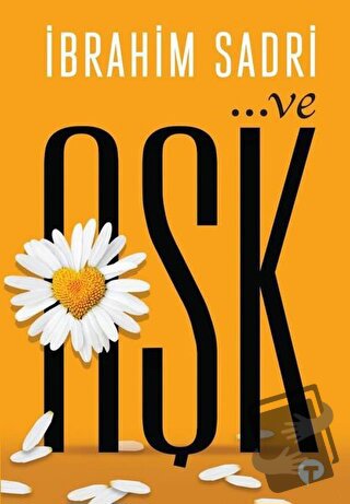 Ve Aşk - İbrahim Sadri - Turkuvaz Kitap - Fiyatı - Yorumları - Satın A