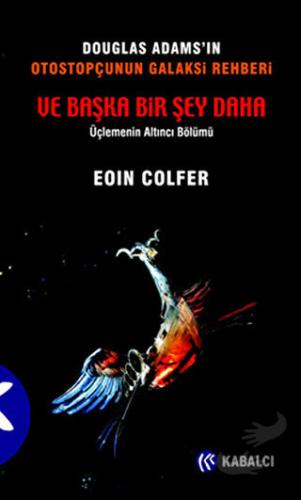 Ve Başka Bir Şey Daha - Eoin Colfer - Kabalcı Yayınevi - Fiyatı - Yoru