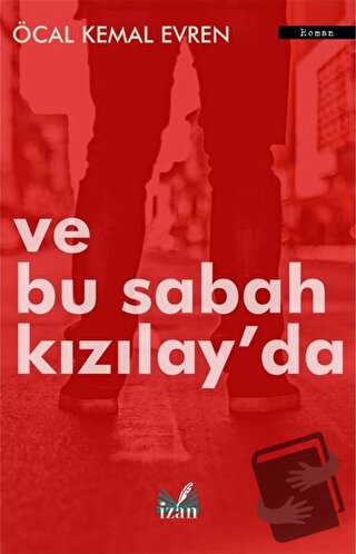 Ve Bu Sabah Kızılay'da - Öcal Kemal Evren - İzan Yayıncılık - Fiyatı -