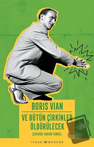 Ve Bütün Çirkinler Öldürülecek - Boris Vian - İthaki Yayınları - Fiyat