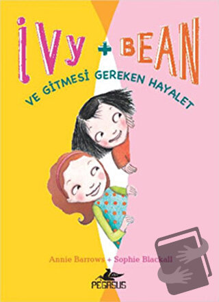 Ve Gitmesi Gereken Hayalet - Ivy + Bean 2 - Annie Barrows - Pegasus Ço