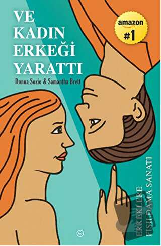 Ve Kadın Erkeği Yarattı: Erkeklere Fısıldama Sanatı - Donna Sozio - Ge