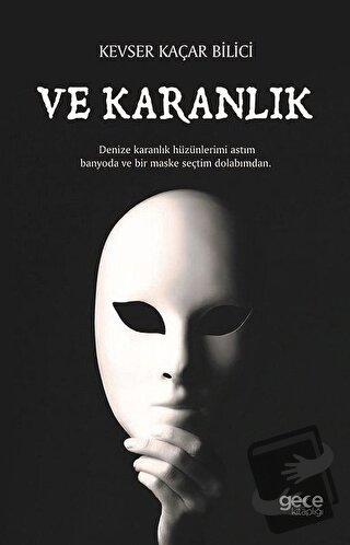 Ve Karanlık - Kevser Kaçar Bilici - Gece Kitaplığı - Fiyatı - Yorumlar