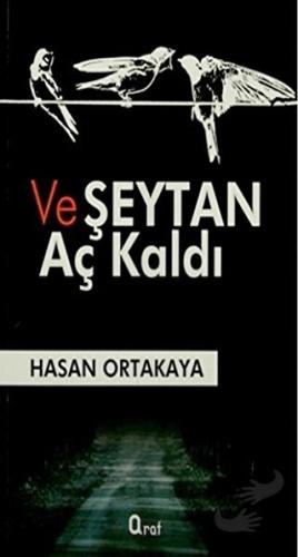 Ve Şeytan Aç Kaldı - Hasan Ortakaya - Araf Yayınları - Fiyatı - Yoruml