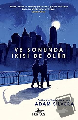 Ve Sonunda İkisi de Ölür - Adam Silvera - Pegasus Yayınları - Fiyatı -