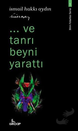 Ve Tanrı Beyni Yarattı - İsmail Hakkı Aydın - Girdap Kitap - Fiyatı - 