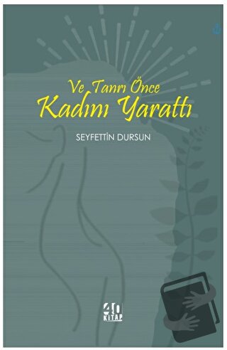 Ve Tanrı Önce Kadını Yarattı - Seyfettin Dursun - 40 Kitap - Fiyatı - 