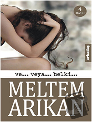 Ve... Veya... Belki... - Meltem Arıkan - Arkadaş Yayınları - Fiyatı - 