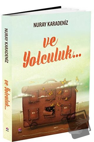 Ve Yolculuk... - Nuray Karadeniz - Arel Kitap - Fiyatı - Yorumları - S