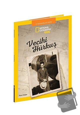 Vecihi Hürkuş - National Geographic Kids - Nesrin Erdoğan - Beta Kids 