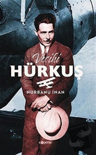 Vecihi Hürkuş - Nurbanu İnan - Kopernik Kitap - Fiyatı - Yorumları - S