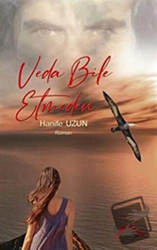 Veda Bile Etmeden - Hanife Uzun - Kırmızı Çatı Yayınları - Fiyatı - Yo