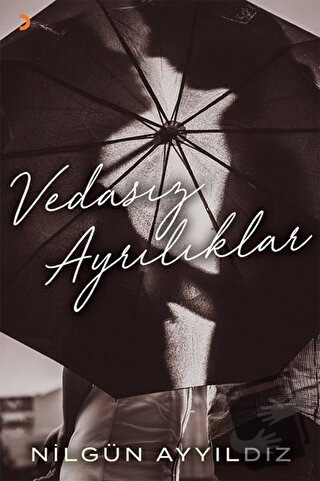 Vedasız Ayrılıklar - Nilgün Ayyıldız - Cinius Yayınları - Fiyatı - Yor