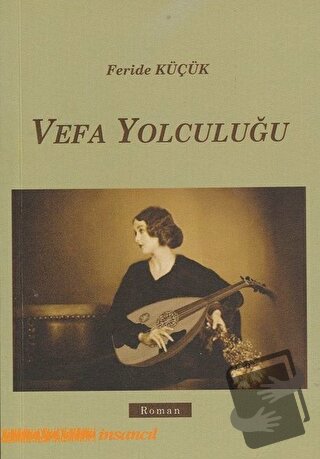 Vefa Yolculuğu - Feride Küçük - İnsancıl Yayınları - Fiyatı - Yorumlar