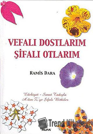 Vefalı Dostlarım Şifalı Otlarım - Ramis Dara - Alfa Yayınları - Fiyatı