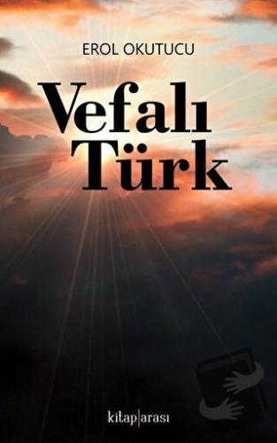 Vefalı Türk - Erol Okutucu - Kitap Arası - Fiyatı - Yorumları - Satın 