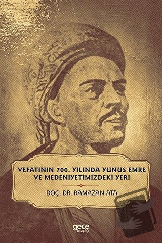 Vefatının 700. Yılında Yunus Emre ve Medeniyetimizdeki Yeri - Ramazan 