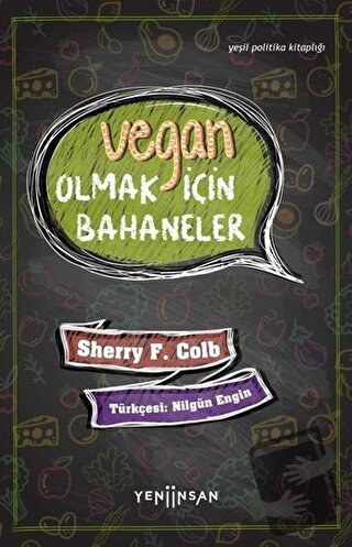 Vegan Olmak İçin Bahaneler - Sherry F. Colb - Yeni İnsan Yayınevi - Fi