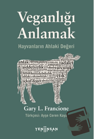 Veganlığı Anlamak - Gary L. Francione - Yeni İnsan Yayınevi - Fiyatı -