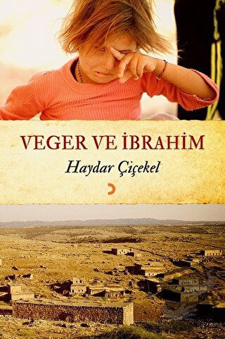 Veger ve İbrahim - Haydar Çiçekel - Cinius Yayınları - Fiyatı - Yoruml