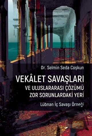 Vekalet Savaşları ve Uluslararası Çözümü Zor Sorunlardaki Yeri - Selmi