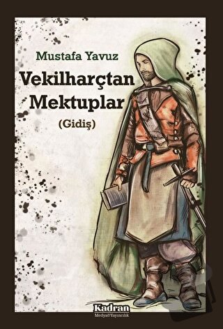 Vekilharçtan Mektuplar - Mustafa Yavuz - Kadran Medya Yayıncılık - Fiy