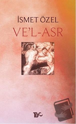 Ve'l-Asr - İsmet Özel - Tiyo Yayınevi - Fiyatı - Yorumları - Satın Al