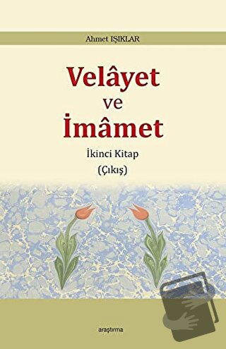 Velayet ve İmamet - Ahmet Işıklar - Araştırma Yayınları - Fiyatı - Yor