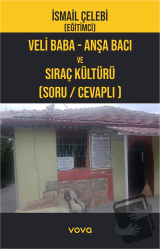 Veli Baba - Anşa Bacı ve Sıraç Kültürü (Soru -Cevaplı) - İsmail Çelebi