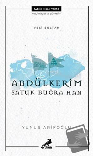 Veli Sultan Abdülkerim Satuk Buğra Han - Yunus Arifoğlu - Erdem Yayınl