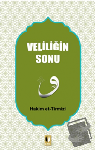 Veliliğin Sonu - Hakim Tirmizi - Ehil Yayınları - Fiyatı - Yorumları -