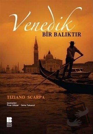 Venedik Bir Balıktır - Tiziano Scarpa - Bilge Kültür Sanat - Fiyatı - 