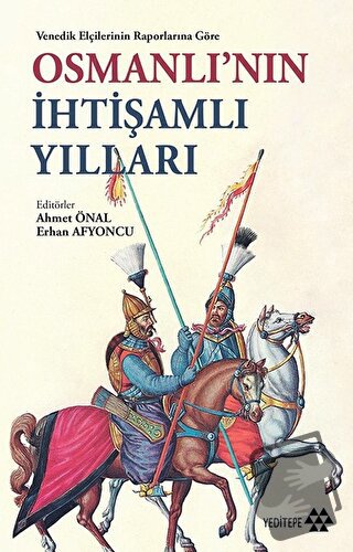 Venedik Elçilerinin Raporlarına Göre Osmanlı'nın İhtişamlı Yılları - G