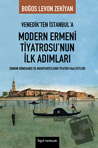 Venedik’ten İstanbul’a Modern Ermeni Tiyatrosu’nun İlk Adımları - Boğo