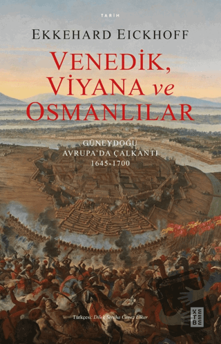 Venedik, Viyana ve Osmanlılar - Güneydoğu Avrupa’da Çalkantı (1645-170