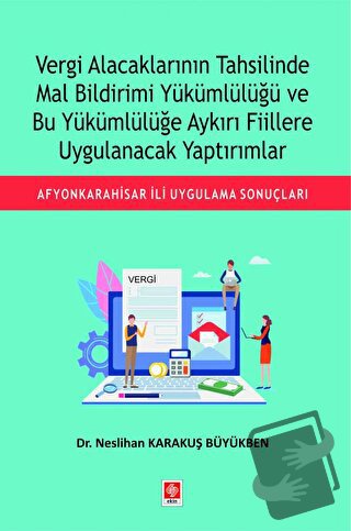 Vergi Alacaklarının Tahsilinde Mal Bildirimi Yükümlülüğü ve Bu Yükümlü