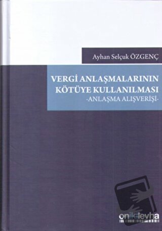 Vergi Anlaşmalarının Kötüye Kullanılması (Ciltli) - Ayhan Selçuk Özgen