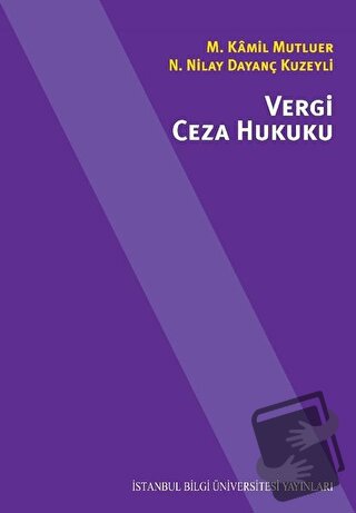 Vergi Ceza Hukuku - M. Kamil Mutluer - İstanbul Bilgi Üniversitesi Yay