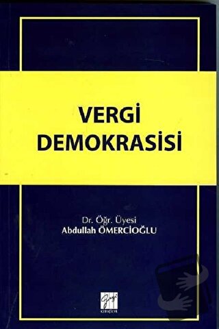 Vergi Demokrasisi - Abdullah Ömercioğlu - Gazi Kitabevi - Fiyatı - Yor