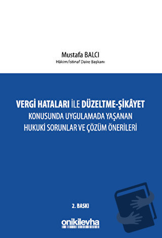 Vergi Hataları İle Düzeltme - Şikayet Konusunda Uygulamada Yaşanan Huk