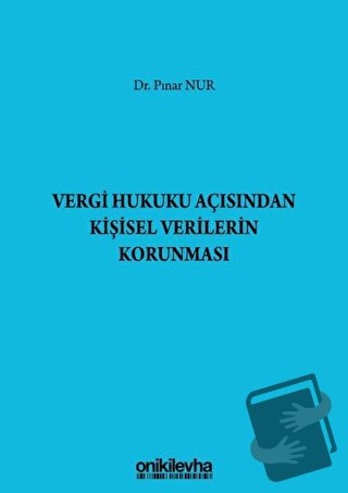 Vergi Hukuku Açısından Kişisel Verilerin Korunması (Ciltli) - Pınar Nu