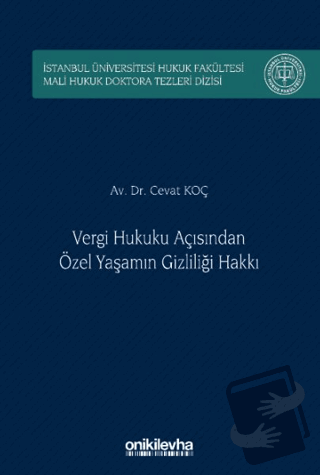 Vergi Hukuku Açısından Özel Yaşamın Gizliliği Hakkı İstanbul Üniversit