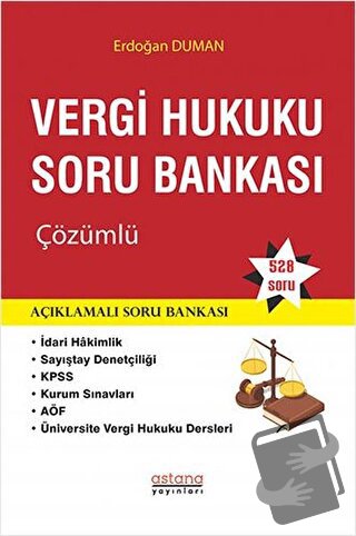 Vergi Hukuku Soru Bankası Çözümlü - Erdoğan Duman - Astana Yayınları -