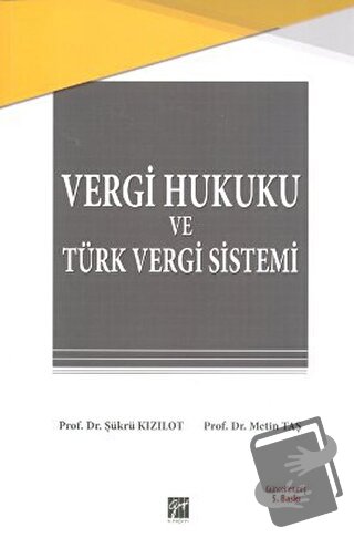 Vergi Hukuku ve Türk Vergi Sistemi - Metin Taş - Gazi Kitabevi - Fiyat